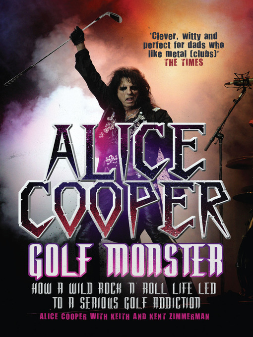 Title details for Alice Cooper: Golf Monster by Alice Cooper - Available